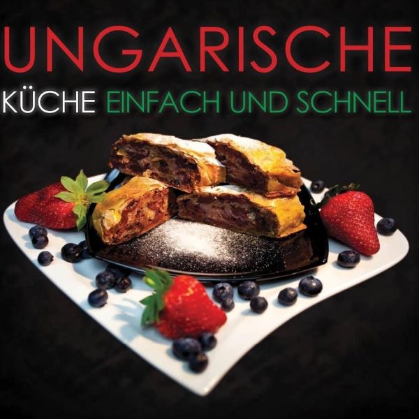 UNGARISCHE KÜCHE - EINFACH UND SCHNELL