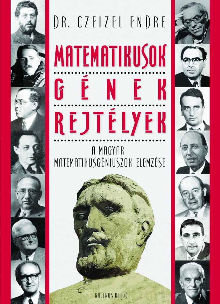 MATEMATIKUSOK - GÉNEK - REJTÉLYEK