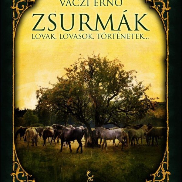 ZSURMÁK - LOVAK, LOVASOK, TÖRTÉNETEK