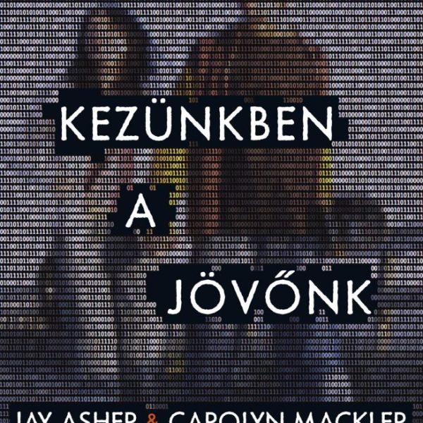 KEZÜNKBEN A JÖVŐNK