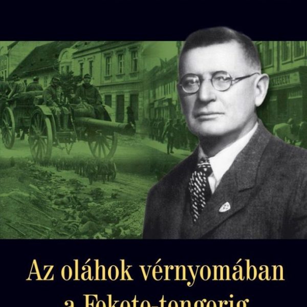 AZ OLÁHOK VÉRNYOMÁBAN A FEKETE-TENGERIG