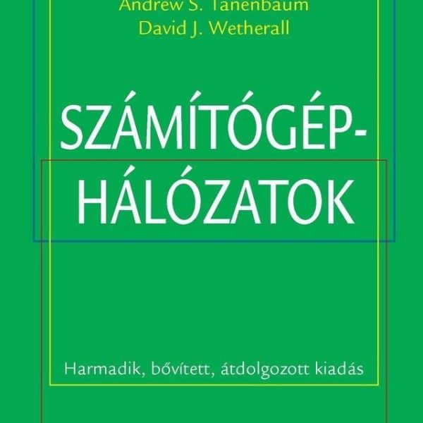 SZÁMÍTÓGÉP-HÁLÓZATOK (3. BŐV.ÁTD.KIADÁS)
