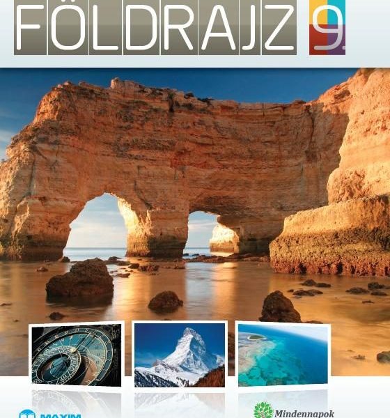 FÖLDRAJZ 9. - MINDENNAPOK TUDOMÁNYA