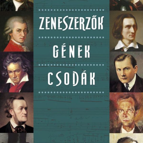 ZENESZERZŐK - GÉNEK - CSODÁK