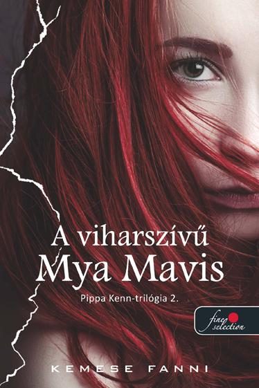 A VIHARSZÍVŰ MYA MAVIS - FŰZÖTT - PIPPA KENN TRILÓGIA 2.