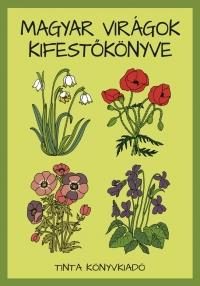 MAGYAR VIRÁGOK KIFESTŐKÖNYVE