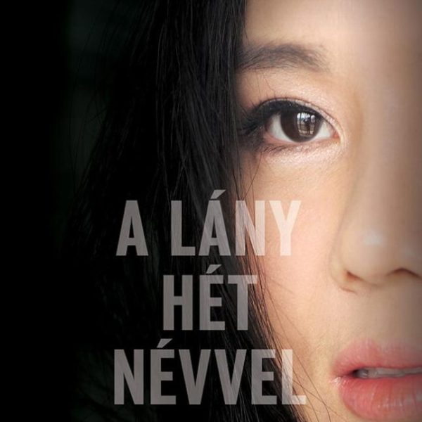 A LÁNY HÉT NÉVVEL - SZÖKÉSEM ÉSZAK-KOREÁBÓL - KÖTÖTT
