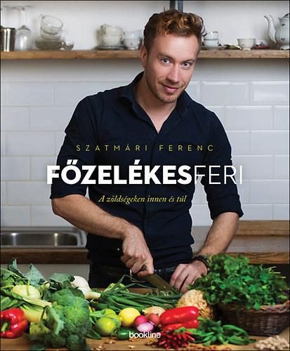 FŐZELÉKES FERI - A ZÖLDSÉGEKEN INNEN ÉS TÚL