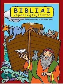 BIBLIAI KÉPESSÉGFEJLESZTŐ - NOÉ