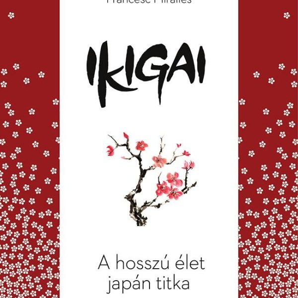 IKIGAI - A HOSSZÚ ÉLET JAPÁN TITKA
