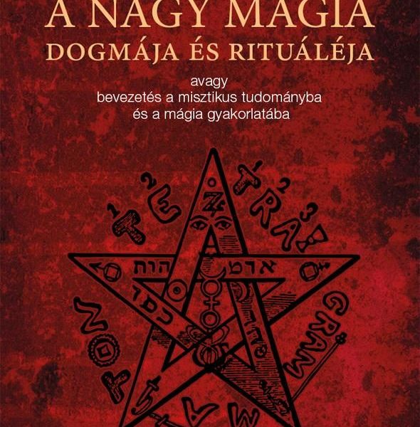 A NAGY MÁGIA DOGMÁJA ÉS RITUÁLÉJA