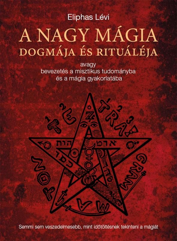A NAGY MÁGIA DOGMÁJA ÉS RITUÁLÉJA
