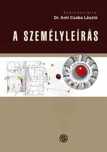 A SZEMÉLYLEÍRÁS (SZERK: DR. ANTI CSABA LÁSZLÓ)