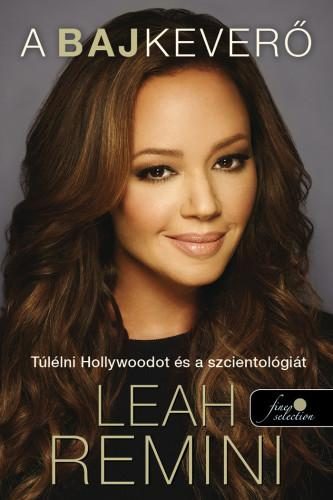 A BAJKEVERŐ - TÚLÉLNI HOLLYWOODOT ÉS A SZCIENTOLÓGIÁT