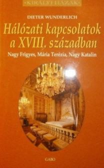 HÁLÓZATI KAPCSOLATOK A XVIII. SZÁZADBAN - KIRÁLYI HÁZAK
