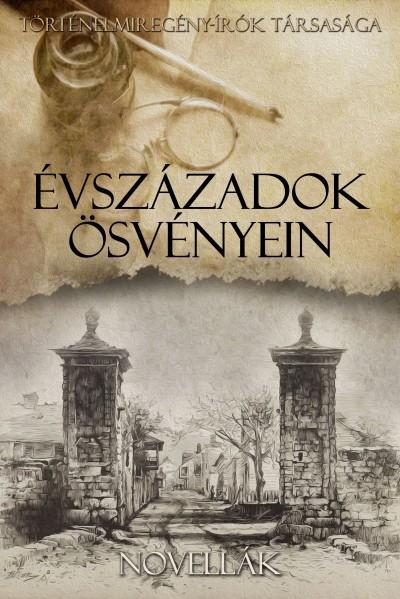 ÉVSZÁZADOK ÖSVÉNYEIN - NOVELLÁK