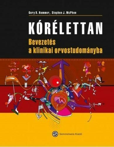 KÓRÉLETTAN - BEVEZETÉS A KLINIKAI ORVOSTUDOMÁNYBA 7. KIAD.