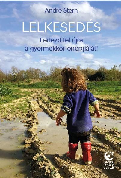 LELKESEDÉS - FEDEZD FEL ÚJRA A GYERMEKKOR ENERGIÁJÁT!