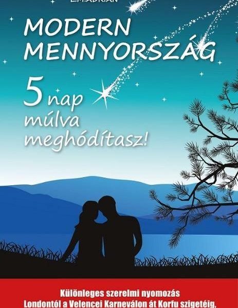 MODERN MENNYORSZÁG - 5 NAP MÚLVA MEGHÓDÍTASZ!