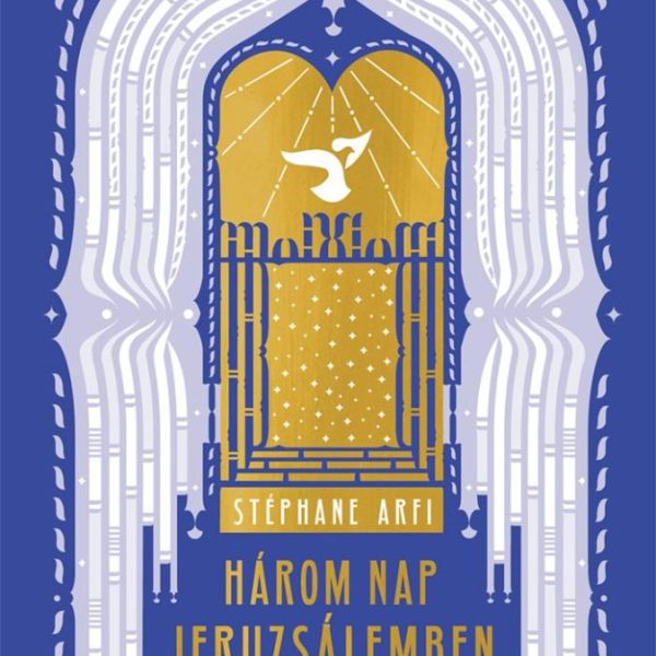 HÁROM NAP JERUZSÁLEMBEN