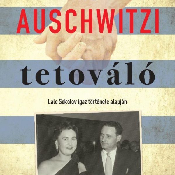 AZ AUSCHWITZI TETOVÁLÓ - BŐVÍTETT, PUHATÁBLÁS KIADÁS