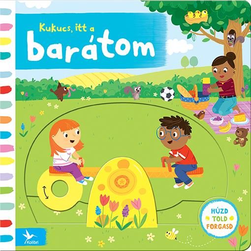 KUKUCS, ITT A BARÁTOM -  HÚZD, TOLD, FORGASD