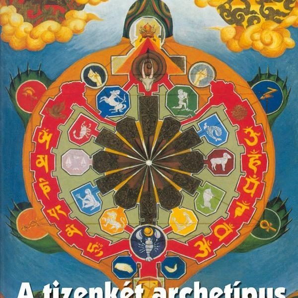 A TIZENKÉT ARCHETÍPUS - ÁTDOLGOZOTT KIADÁS!