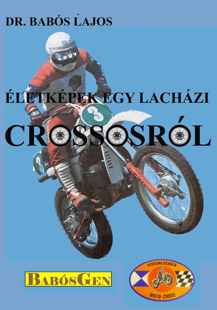 ÉLETKÉPEK EGY LACHÁZI CROSSOSRÓL