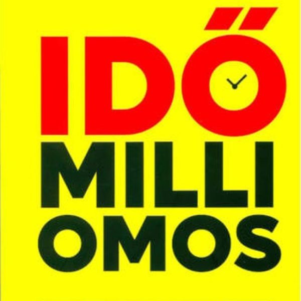 IDŐMILLIOMOS - STRESSZCSÖKKENTŐ IDŐGAZDÁLKODÁSI TECHNIKÁK VÁLLALKOZÓKNAK