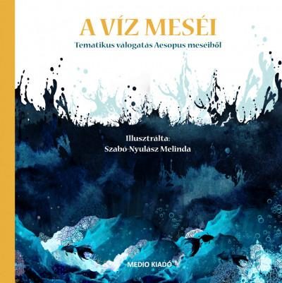 A VÍZ MESÉI