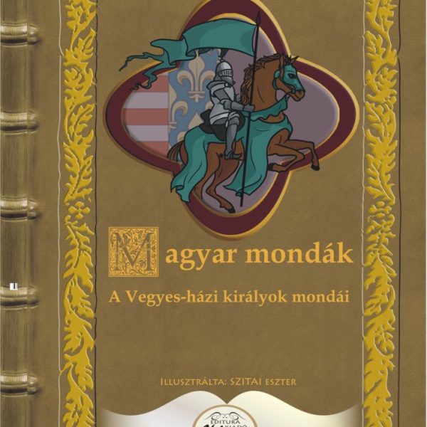 MAGYAR MONDÁK - A VEGYES-HÁZI KIRÁLYOK MONDÁI