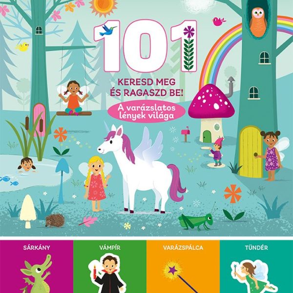 101 KERESD MEG ÉS RAGASZD BE! - A VARÁZSLATOS LÉNYEK VILÁGA