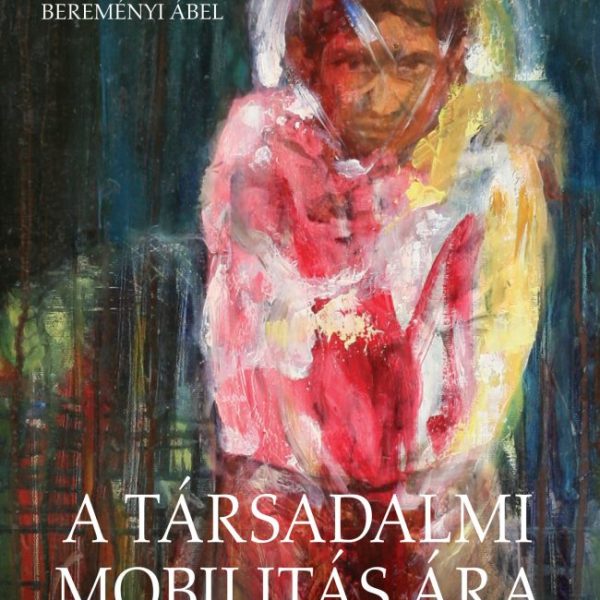 A TÁRSADALMI MOBILITÁS ÁRA