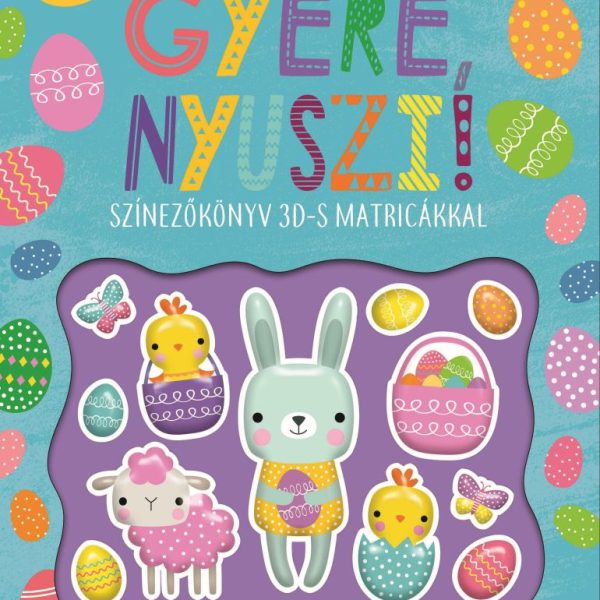 GYERE, NYUSZI! - ÍGY KÉSZÜL! (SZÍNEZŐKÖNYV 3D-S MATRICÁKKAL)