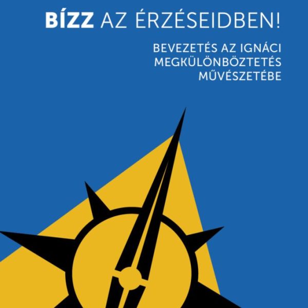 BÍZZ AZ ÉRZÉSEIDBEN! - BEVEZETÉS AZ IGNÁCI MEGKÜLÖMBÖZTETÉS MŰVÉSZETÉBE