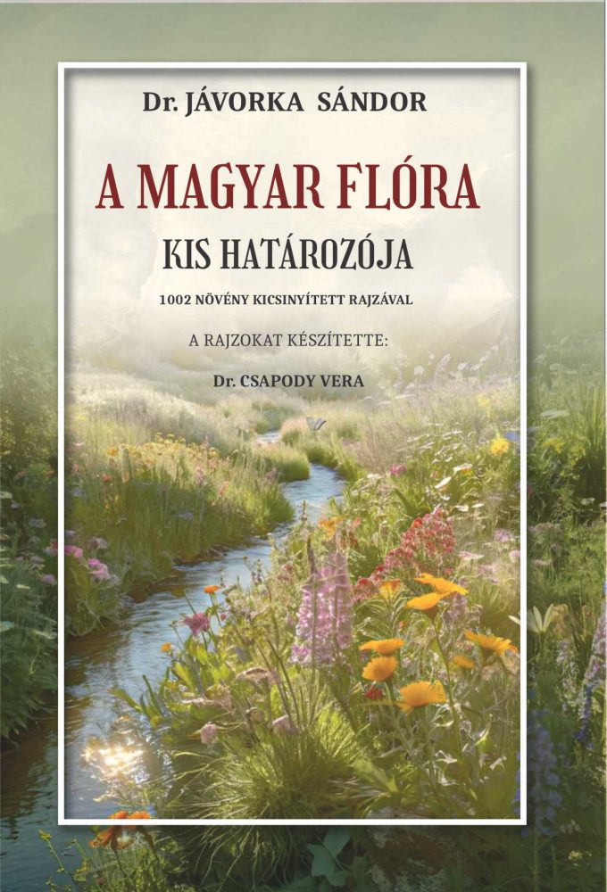 A MAGYAR FLÓRA KIS HATÁROZÓJA - 1002 NÖVÉNY KICSINYÍTETT RAJZÁVAL