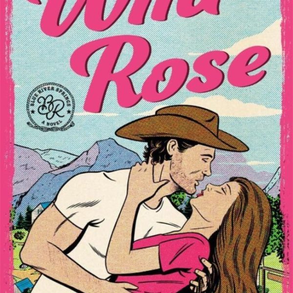WILD ROSE (BLUE RIVER SPRINGS SERIES, BOOK 1)