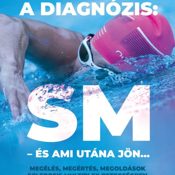 A DIAGNÓZIS: SM - ÉS AMI UTÁNA JÖN...
