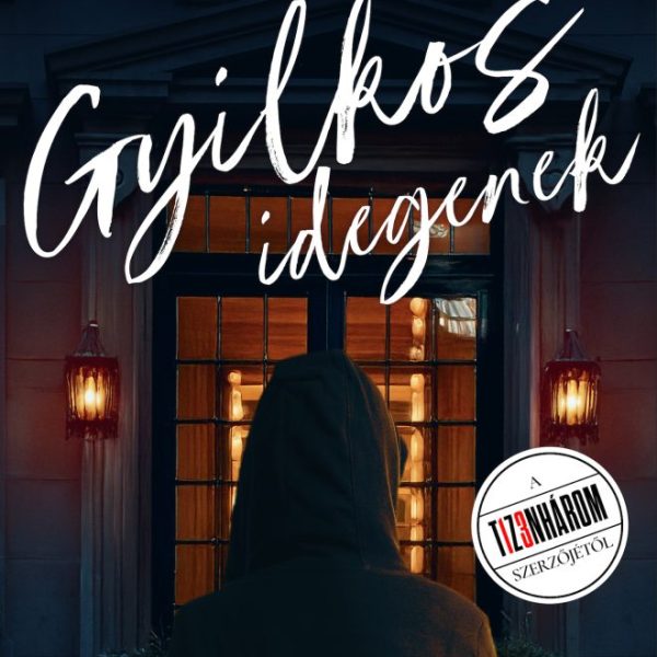 GYILKOS IDEGENEK