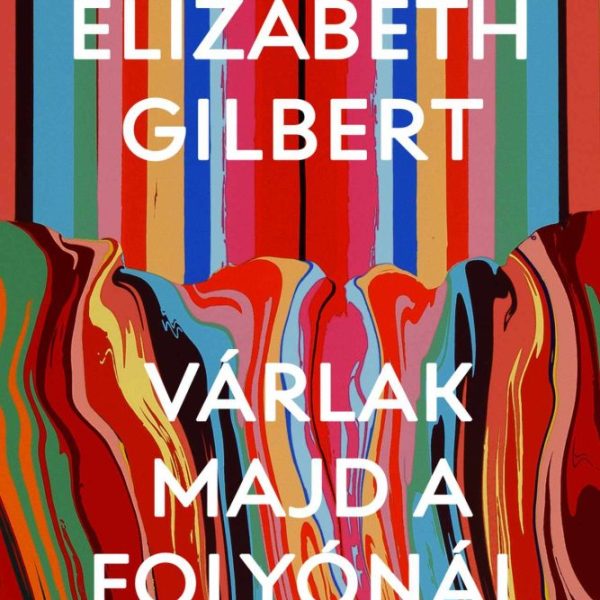 VÁRLAK MAJD A FOLYÓNÁL - SZERELEM, VESZTESÉG, FELÉPÜLÉS