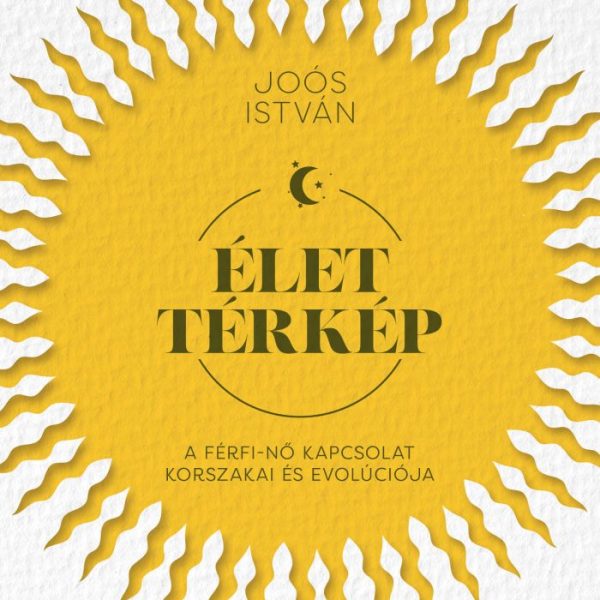 ÉLETTÉRKÉP - A FÉRFI-NŐ KAPCSOLAT KORSZAKAI ÉS EVOLÚCIÓJA
