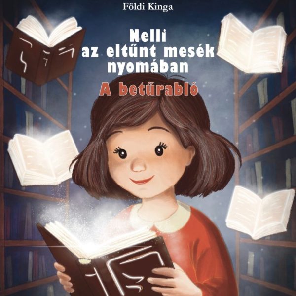 NELLI AZ ELTÜNT MESÉK NYOMÁBAN - A BETŰRABLÓ
