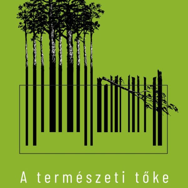 A TERMÉSZETI TŐKE - A MINKET KÖRÜLVEVŐ VILÁG ÉRTÉKE
