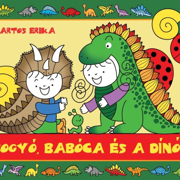 BOGYÓ, BABÓCA ÉS A DÍNÓK