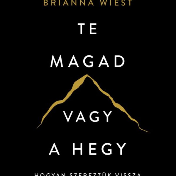 TE MAGAD VAGY A HEGY - NEGYEDIK KIADÁS