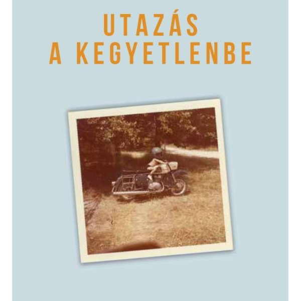 UTAZÁS A KEGYETLENBE
