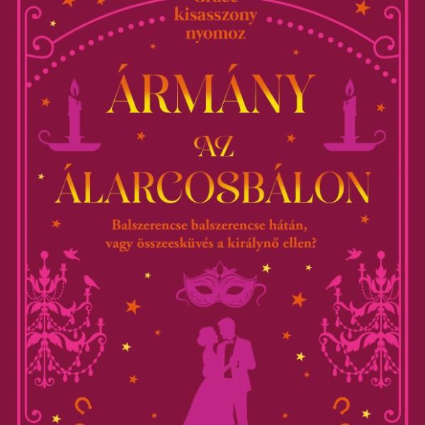 ÁRMÁNY AZ ÁLARCOSBÁLON - GRACE KISASSZONY NYOMOZ 3.