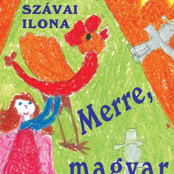 MERRE, MAGYAR GYEERMEKKULTÚRA?
