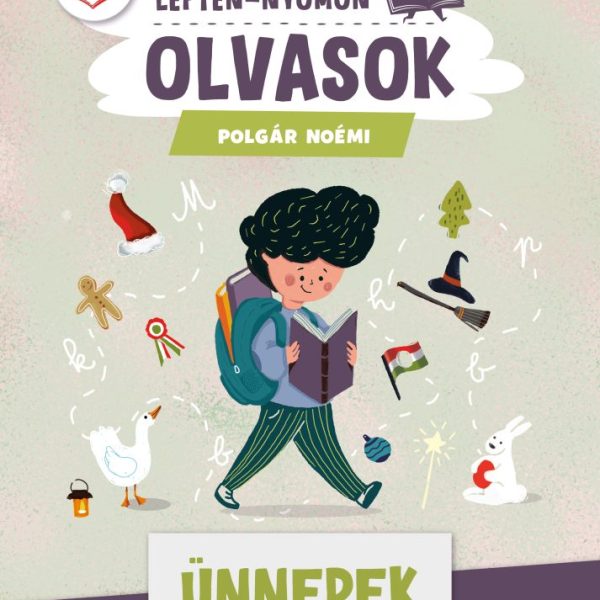 LÉPTEN-NYOMON OLVASOK - ÜNNEPEK (ÉLMÉNYALAPÚ SZÖVEGÉRTÉS 3-4. OSZT.)