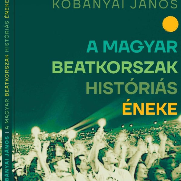 A MAGYAR BEATKORSZAK HISTÓRIÁS ÉNEKE